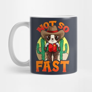 Cute Sloth Not So Fast Funny Humor Sayings Quotes Mug